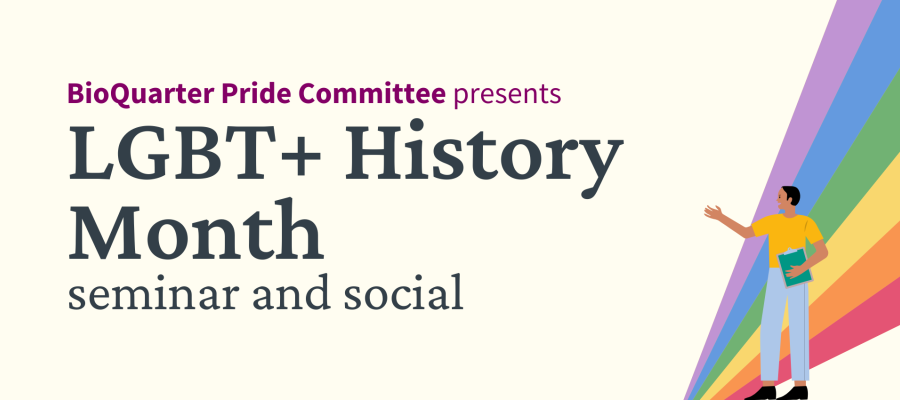 BioQuarter Pride Committee presents LGBT History Month seminar and social