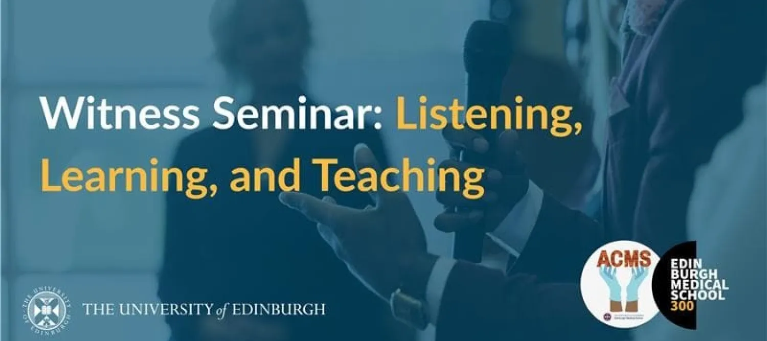 Witness Seminar: Listening, Learning and Teaching 