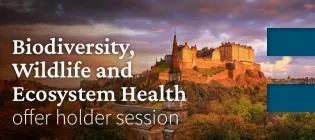 Biodiversity, Wildlife and Ecosystem Health offer holder session
