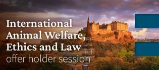 International Animal Welfare, Ethics and Law offer holder session
