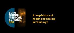 Title page for ' a deep history of health and healing in edinburgh' including edinburgh medical school 300 visual and image of man standing in archway to old medical school.