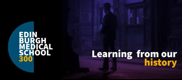 Title page for Learning from our history series of talks including the title name and visual identity plus an image of a man standing in the archway to the old medical school.